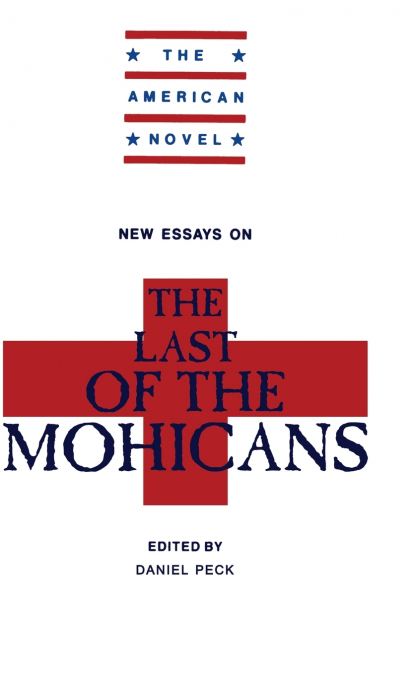 New Essays on the Last of the Mohicans
