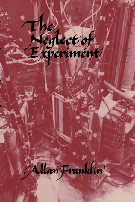 The Neglect of Experiment
