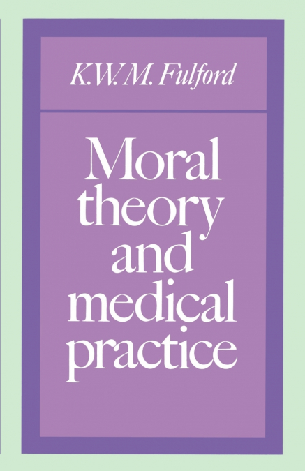 Moral Theory and Medical Practice