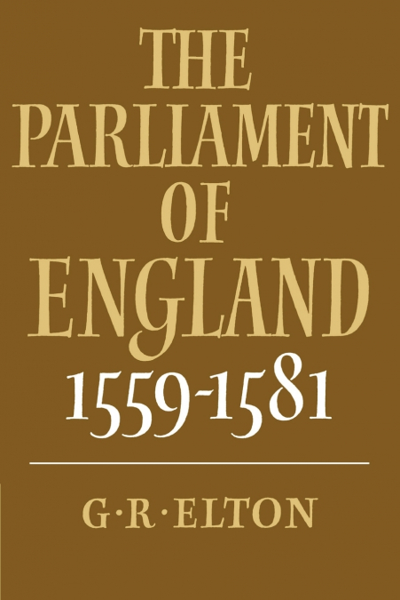 The Parliament of England, 1559 1581