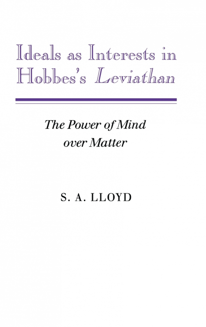 Ideals as Interests in Hobbes’s Leviathan