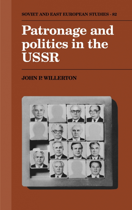 Patronage and Politics in the USSR