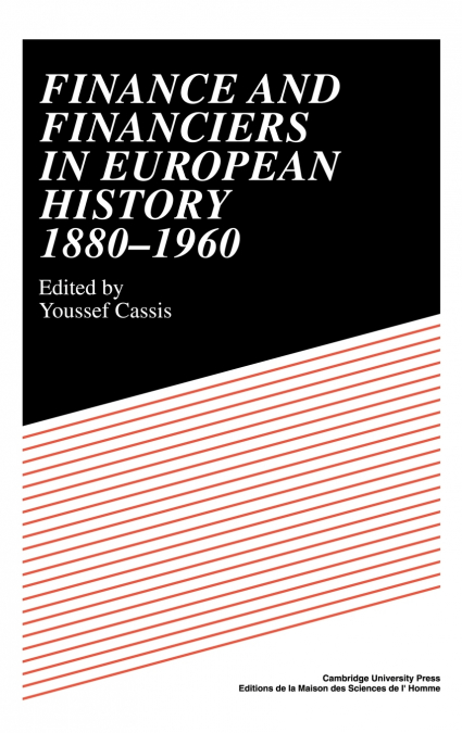 Finance and Financiers in European History 1880 1960