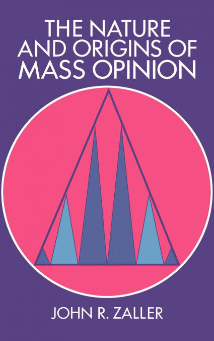 The Nature and Origins of Mass Opinion