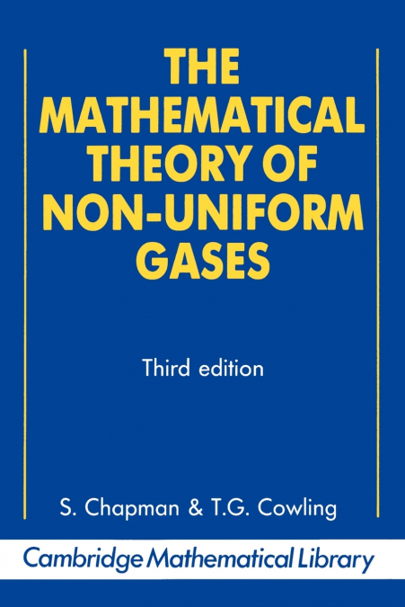 The Mathematical Theory of Non-Uniform Gases