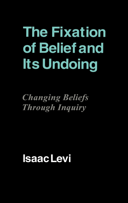 The Fixation of Belief and Its Undoing