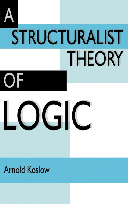 A Structuralist Theory of Logic