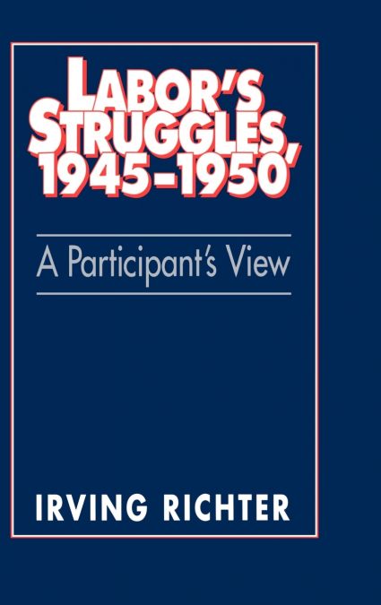 Labor’s Struggles, 1945 1950