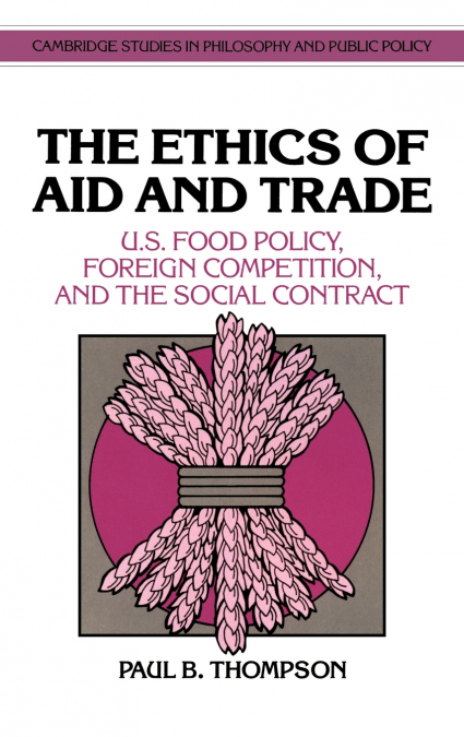 The Ethics of Aid and Trade