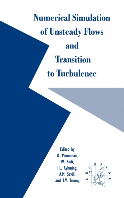 Numerical Simulation of Unsteady Flows and Transition to Turbulence