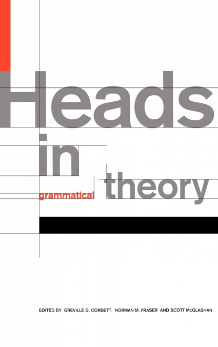 Heads in Grammatical Theory