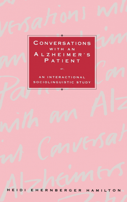 Conversations with an Alzheimer’s Patient
