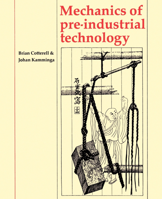 Mechanics of Pre-Industrial Technology
