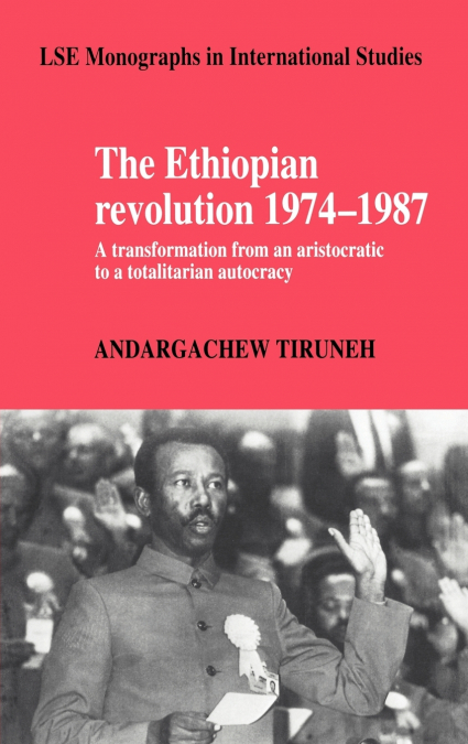 The Ethiopian Revolution 1974 1987