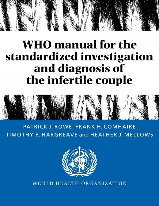 Who Manual for the Standardized Investigation and Diagnosis of the Infertile Couple