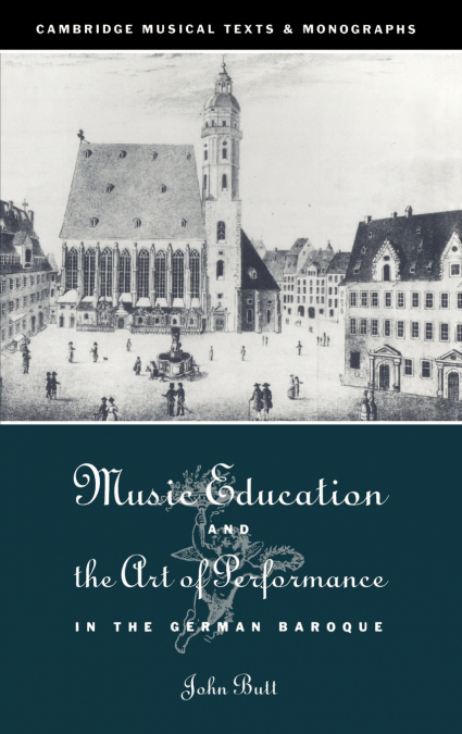 Music Education and the Art of Performance in the German Baroque