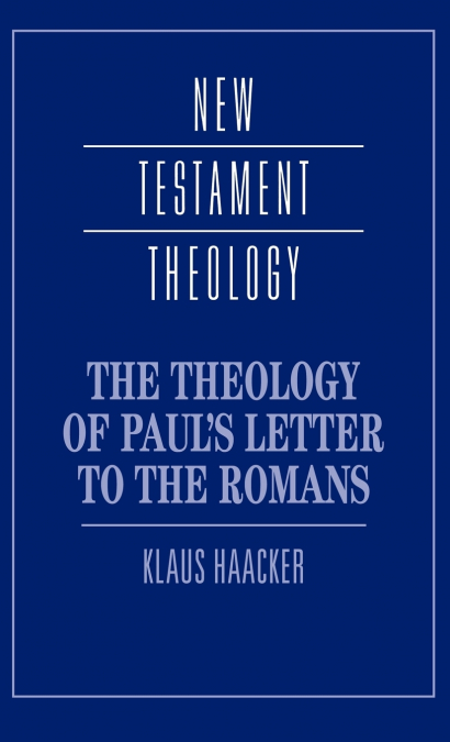 The Theology of Paul’s Letter to the Romans