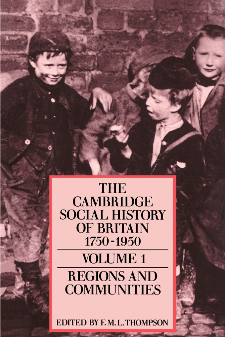 The Cambridge Social History of Britain, 1750 1950