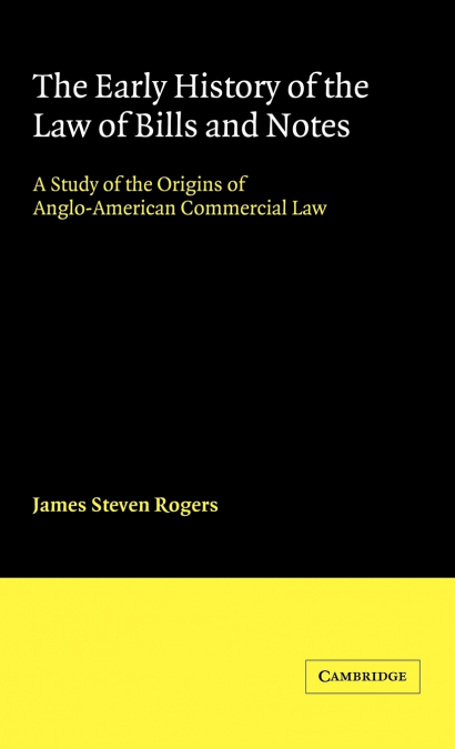The Early History of the Law of Bills and Notes