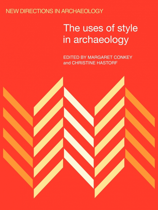 The Uses of Style in Archaeology