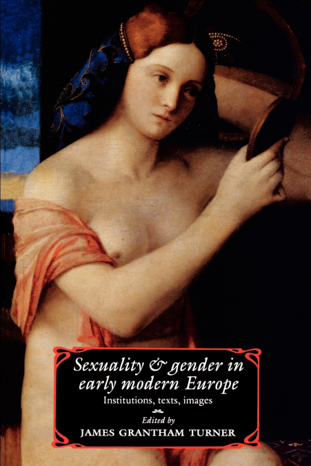 Sexuality and Gender in Early Modern Europe