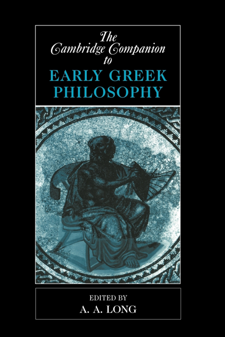 The Cambridge Companion to Early Greek Philosophy