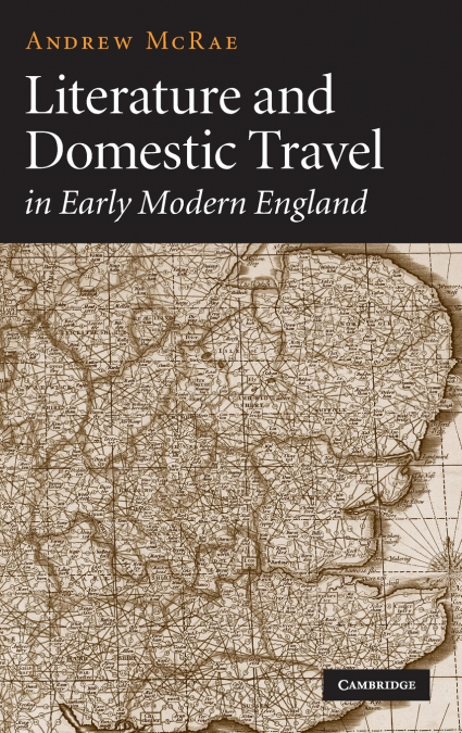 Literature and Domestic Travel in Early Modern England