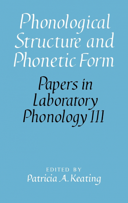 Phonological Structure and Phonetic Form