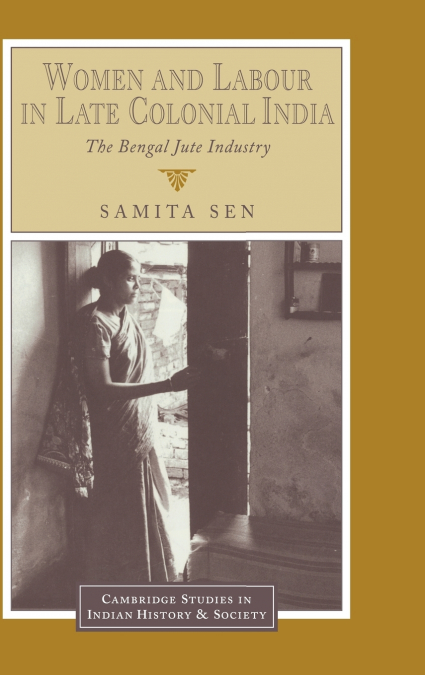 Women and Labour in Late Colonial India