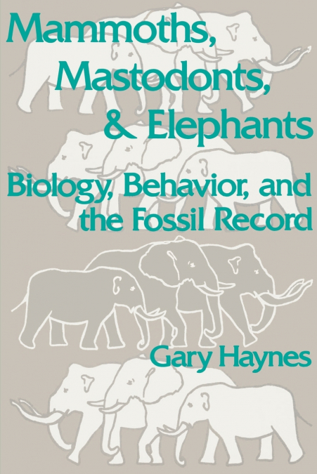 Mammoths, Mastodonts, and Elephants