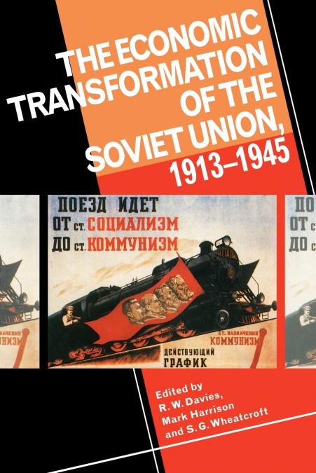 The Economic Transformation of the Soviet Union, 1913 1945