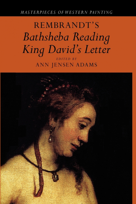 Rembrandt’s ’Bathsheba Reading King David’s Letter’