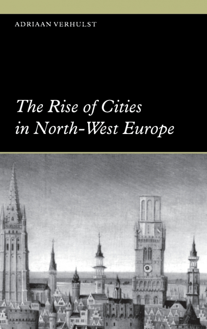 The Rise of Cities in North-West Europe