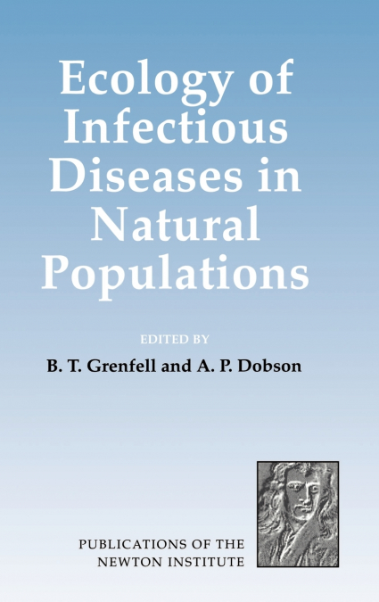 Ecology of Infectious Diseases in Natural Populations