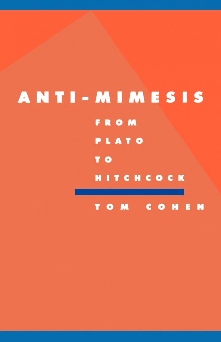 Anti-Mimesis from Plato to Hitchcock