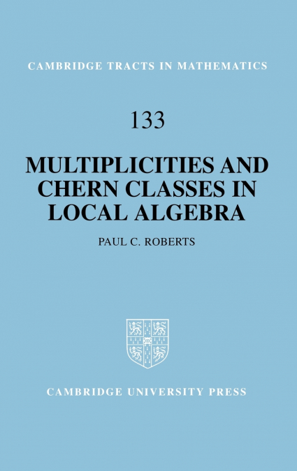 Multiplicities and Chern Classes in Local Algebra