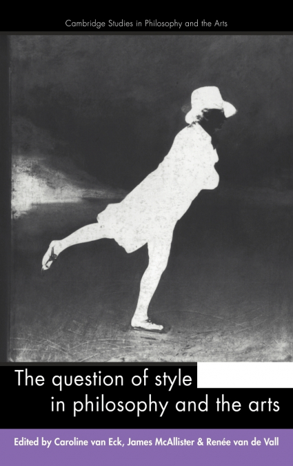 The Question of Style in Philosophy and the Arts