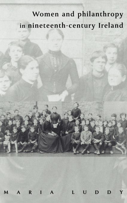 Women and Philanthropy in Nineteenth-Century Ireland