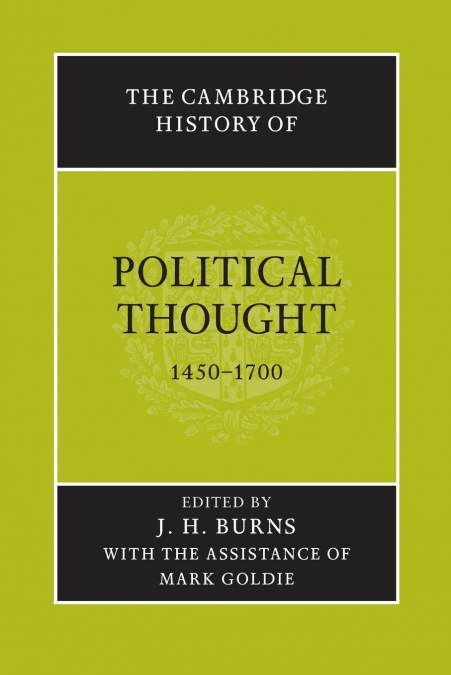 The Cambridge History of Political Thought 1450 1700