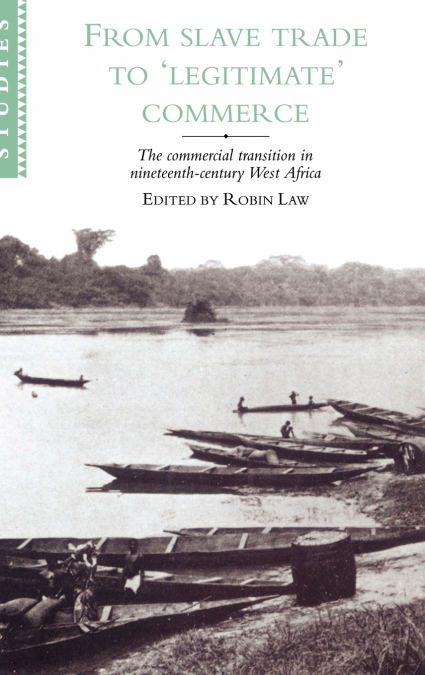 From Slave Trade to ’Legitimate’ Commerce