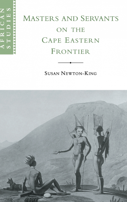 Masters and Servants on the Cape Eastern Frontier,             1760-1803