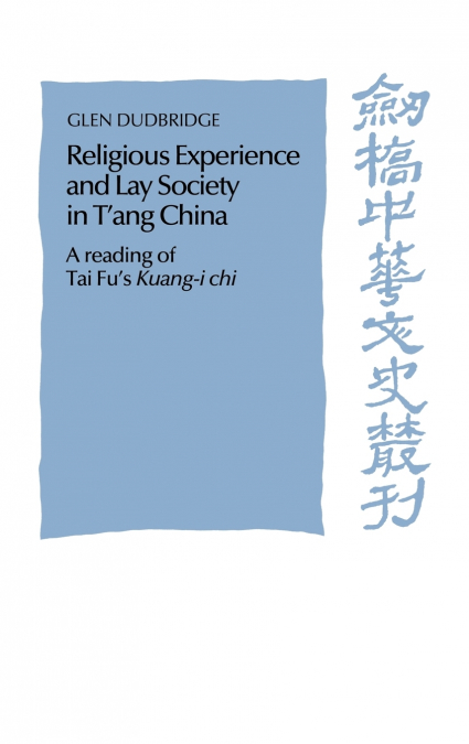Religious Experience and Lay Society in T’Ang China