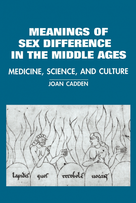 The Meanings of Sex Difference in the Middle Ages