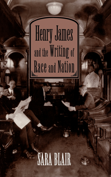 Henry James and the Writing of Race and Nation