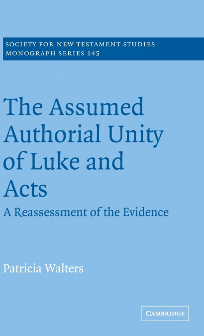 The Assumed Authorial Unity of Luke and Acts
