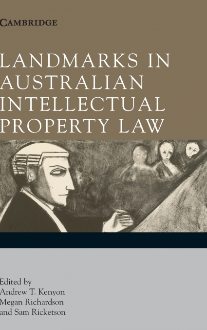 Landmarks in Australian Intellectual Property Law