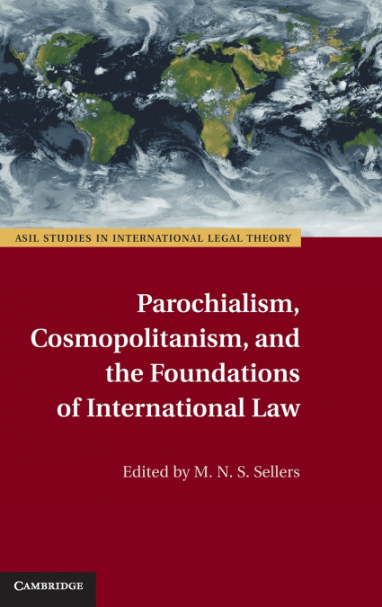 Parochialism, Cosmopolitanism, and the Foundations of International Law