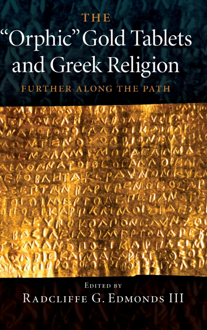 The ’Orphic’ Gold Tablets and Greek Religion