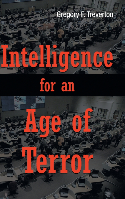 Intelligence for An Age of Terror