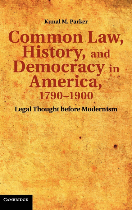 Common Law, History, and Democracy in America, 1790-1900